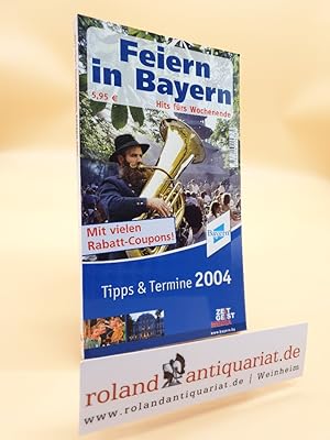 Bild des Verkufers fr Feiern in Bayern: Hits frs Wochenende 2004 zum Verkauf von Roland Antiquariat UG haftungsbeschrnkt