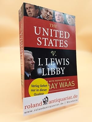 Seller image for United States v. I. Lewis Libby for sale by Roland Antiquariat UG haftungsbeschrnkt