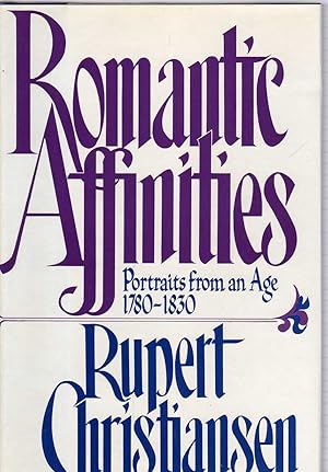 Seller image for Romantic Affinities: Portrait of an Age, 1780-1830 for sale by Biblio Pursuit