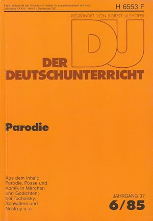 Bild des Verkufers fr Der Deutschunterricht - 37. Jahrgang Heft 6/85 - Parodie zum Verkauf von Versandantiquariat Nussbaum