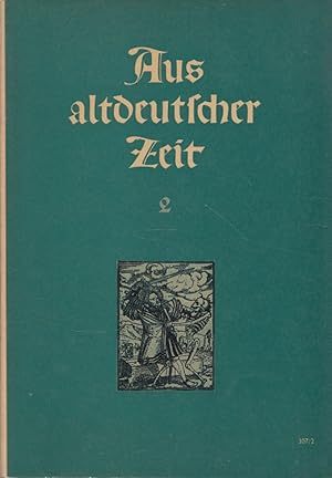 Seller image for Aus altdeutscher Zeit II: Vom Mittelalter zur Neuzeit Deutsches Lesebuch fr hhere Schulen Teil 7.2 for sale by Versandantiquariat Nussbaum
