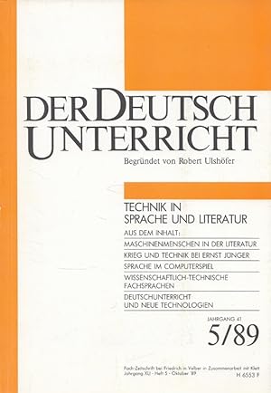 Immagine del venditore per Der Deutschunterricht - 41. Jahrgang Heft 5/89 - Technik in Sprache und Literatur venduto da Versandantiquariat Nussbaum