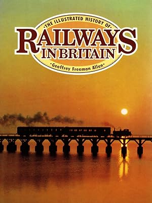 The Illustrated History Of Railways In Britain :