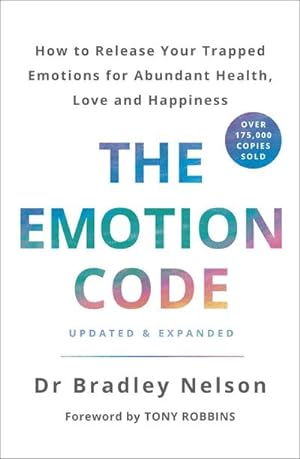 Seller image for The Emotion Code : How to Release Your Trapped Emotions for Abundant Health, Love and Happiness for sale by AHA-BUCH GmbH