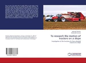 Seller image for To research the motion of tractors on a slope : Investigation of the function of a four-wheeled tractor on a slope for sale by AHA-BUCH GmbH