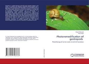 Seller image for Photoremedification of gastropods : Phytotherapy of carrier snails to control fasciolosis for sale by AHA-BUCH GmbH