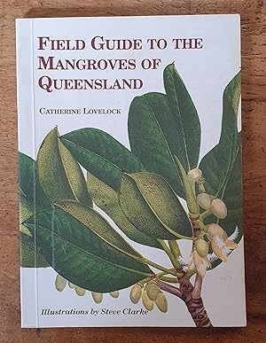 Seller image for FIELD GUIDE TO THE MANGROVES OF QUEENSLAND for sale by Uncle Peter's Books