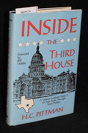 Inside the Third House; A Veteran Lobbyist Takes A 50-Year Frolic Through Texas Politics