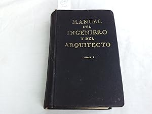 Imagen del vendedor de Manual del Ingeniero constructor y del arquitecto. Tomo I. a la venta por Librera "Franz Kafka" Mxico.