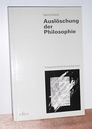 Bild des Verkufers fr Auslschung der Philosophie. Philosophiekritik bei Thomas Bernhard. zum Verkauf von Antiquariat Ballmert