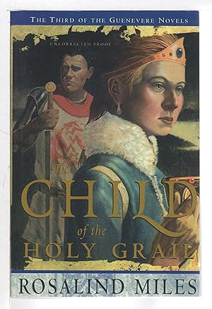 Bild des Verkufers fr THE CHILD OF THE HOLY GRAIL: The Third of the Guenevere Novels. zum Verkauf von Bookfever, IOBA  (Volk & Iiams)