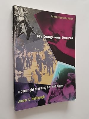 Seller image for My Dangerous Desires : A Queer Girl Dreaming Her Way Home for sale by masted books