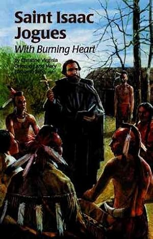 Bild des Verkufers fr Saint Isaac Jogues : With Burning Heart zum Verkauf von GreatBookPrices