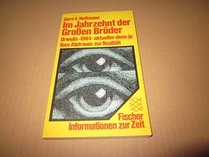 Bild des Verkufers fr Im Jahrzent der Grossen Brder : Orwells "1984" aktueller denn je ; vom Alptraum zur Realitt. Fischer ; 4256 : Informationen zur Zeit zum Verkauf von Versandantiquariat Schfer