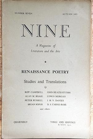 Seller image for Nine A Magazine of Literature and the Arts Number Seven Autumn 1951 / Iain Fletcher "The Role Of Simonetta In Poliziano's 'La Giostra'" / D S Carne-Ross "Introduction To Ariosto" / J H V Davies "The Sonnets Of Michelangelo" / Iain Fletc her "From Tasso To Marino" / John Heath-Stubbs "Tasso's 'Gerusalemme Liberata' As Christian Epic" / J H V Davies "Joachim Du Bellay And The Pleiade" / Alan M Boase "Some Late XVIth Century French Poets" / J B Wright "Theodore-Agrippa D'Aubigne (1551-1630)" / Peter Russell "Portuguese Poetry Of The Renaissance" / Brian Soper "The Golden Age Of Spanish Poetry" for sale by Shore Books