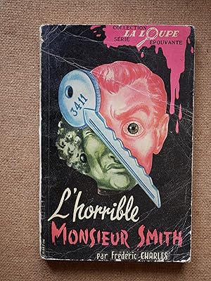 Imagen del vendedor de L' Horrible Monsieur Smith a la venta por Guy David Livres Noirs et Roses