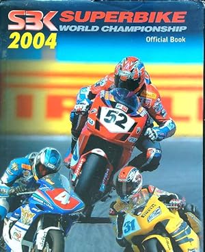 Seller image for SBK Superbike World Championship 2004 Official Book for sale by Librodifaccia