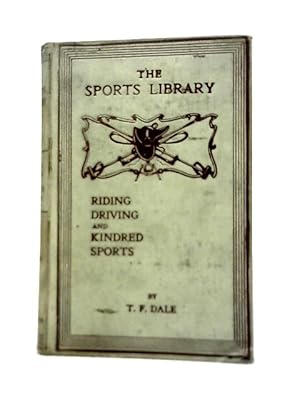 Immagine del venditore per Riding, Driving and Kindred Sports. The Sports Library. venduto da World of Rare Books