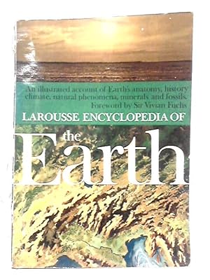 Imagen del vendedor de Larousse Encyclopedia of the Earth a la venta por World of Rare Books