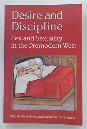 Bild des Verkufers fr Desire and Discipline. Sex and Sexuality in the Premodern West. zum Verkauf von Plurabelle Books Ltd