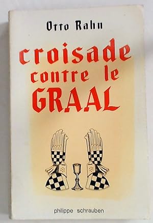 Image du vendeur pour Croisade Contre le Graal. mis en vente par Plurabelle Books Ltd