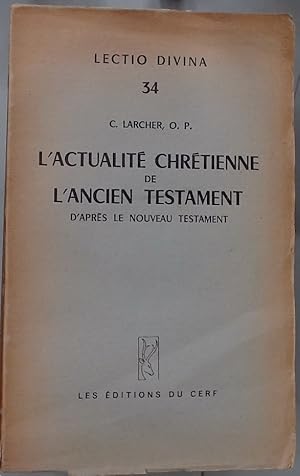 Bild des Verkufers fr L'Actualit Chrtienne de l'Ancien Testament d'aprs le Nouveau Testament. zum Verkauf von Plurabelle Books Ltd