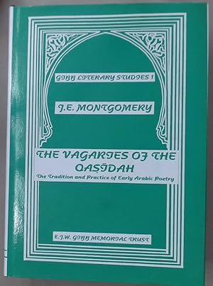 Bild des Verkufers fr The Vagaries of the Qasidah. The Tradition and Practice of Early Arabic Poetry. zum Verkauf von Plurabelle Books Ltd