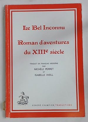 Bild des Verkufers fr Le Bel Inconnu. Roman d'Aventures du XIIIe Sicle. zum Verkauf von Plurabelle Books Ltd