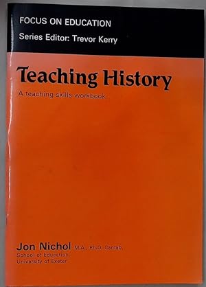 Image du vendeur pour Teaching History. A Teaching Skills Workbook. mis en vente par Plurabelle Books Ltd