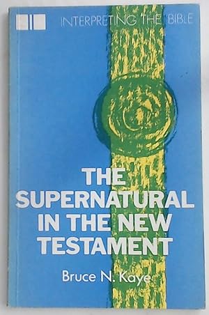 Seller image for The Supernatural in the New Testament. for sale by Plurabelle Books Ltd