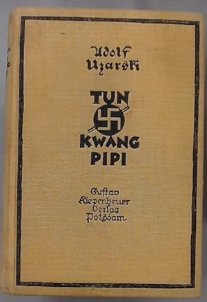 Seller image for Tun-Kwang-pipi. Erlebnisse und Abenteuer der Expedition nach Europa nebst einem Bericht des Herrn Gustav Netzer im Anhang. Aufgefunden, bersetzt und illustriert von Adolf Uzarski. for sale by Plurabelle Books Ltd