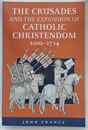 Seller image for The Crusades and The Expansion of Catholic Christendom 1000 - 1714. for sale by Plurabelle Books Ltd