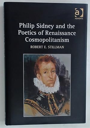 Bild des Verkufers fr Philip Sidney and the Poetics of Renaissance Cosmopolitanism. zum Verkauf von Plurabelle Books Ltd