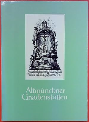 Bild des Verkufers fr Altmnchner Gnadensttten. Wallfahrt und Volksfrmmigkeit im kurfrstlichen Mnchen. zum Verkauf von biblion2