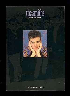 THE SMITHS - THE COMPLETE STORY [Expanded revised edition]