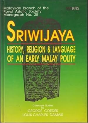 Sriwijaya: History, Religion & Language of an Early Malay Polity
