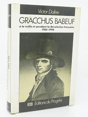 Seller image for Gracchus Babeuf  la veille et pendant la Rvolution franaise : 1785-1794 / Victor Daline for sale by Librairie Douin