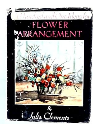 Imagen del vendedor de 101 Ideas for Flower Arrangement a la venta por World of Rare Books