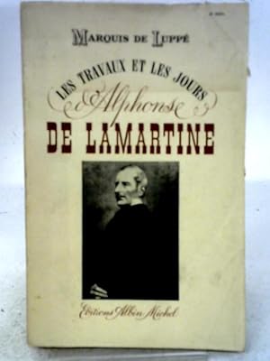 Bild des Verkufers fr Les Travaux et Les Jours Alphonse de Lamartine zum Verkauf von World of Rare Books