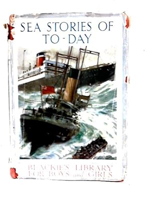 Image du vendeur pour Sea Stories of Today mis en vente par World of Rare Books