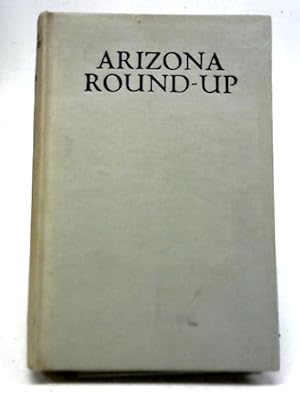 Seller image for Arizona Round-Up for sale by World of Rare Books