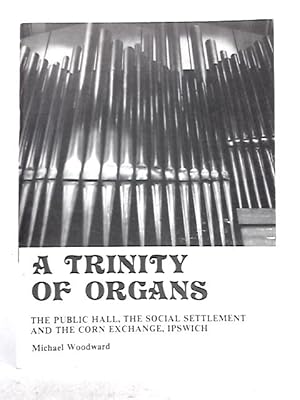 Seller image for A Trinity of Organs for sale by World of Rare Books