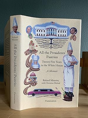 Imagen del vendedor de All The Presidents' Pastries - Twenty Five Years in the White House. A Memoir a la venta por Humford Mill Books