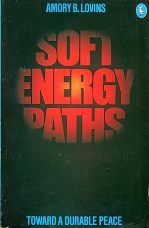 Soft Energy Paths: Toward a Durable Peace (Pelican S.)