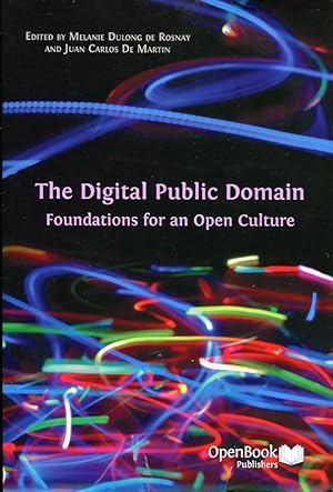 Bild des Verkufers fr The Digital Public Domain: Foundations for an Open Culture zum Verkauf von Godley Books