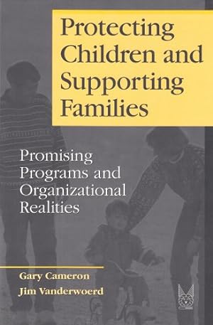 Imagen del vendedor de Protecting Children and Supporting Families: Promising Programs and Organizational Realities (Modern Applications of Social Work) a la venta por Redux Books