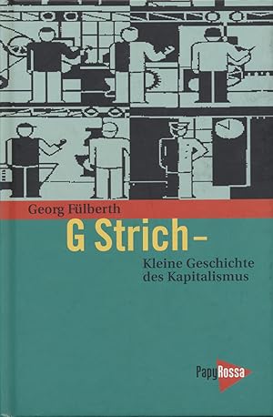 G Strich. Kleine Geschichte des Kapitalismus.