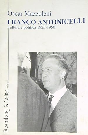 Bild des Verkufers fr Franco Antonicelli. Cultura e politica (1925-1950) zum Verkauf von Librodifaccia