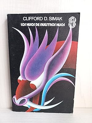 Imagen del vendedor de Los hijos de nuestros hijos. Clifford Simak. Martnez Roca, Super Ficcin 1, 1980. a la venta por Bibliomania