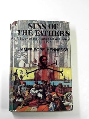 Seller image for Sins of the fathers: a study of the Atlantic slave traders 1441-1807 for sale by Cotswold Internet Books